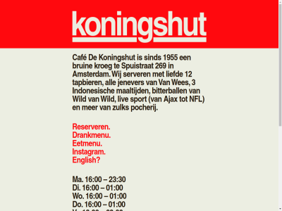 00 01 020 03 1012 12 16 1955 23 269 3 30 4988 894 ajax all amsterdam bitterball bruin caf contact@cafedekoningshut.nl copyright di do drankmenu e eetmenu english indonesisch instagram jenever koningshut kroeg liefd liv ma maaltijd nfl pocherij privacy reserver server sind sport spuistrat statement t tapbier vr wes wij wild wo za zulk