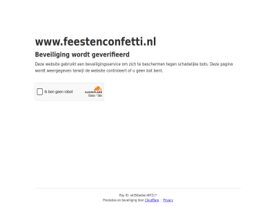 a4358aebec40f2c7 bent bescherm beveil beveiligingsservic bot cloudflar controleert even gebruikt geduld geverifieerd id pagina prestaties privacy ray schadelijk terwijl websit weergegev www.feestenconfetti.nl