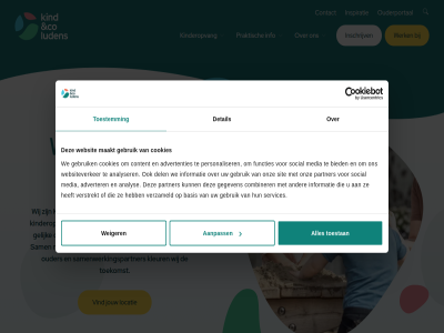 aanpass advertenties adverter analys analyser basis bevlog bied co collega combiner contact content cookies dag del detail elk functies gebruik gegeven gelijk hom info informatie inschrijv inspiratie jouw kind kinder kinderopvang kinderopvangorganisatie kleur locatie luden maakt maatschapp media mogelijk ontwikkelkans onz ouder ouderportal partner personaliser praktisch s sam samenwerkingspartner services sit social toekomst toestan toestemm trot verstrekt verzameld vind we websit websiteverker weiger werk wij zet zovel
