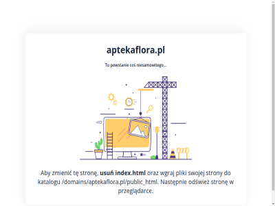 /domains/aptekaflora.pl/public_html aby aptekaflora.pl by coś do index.html katalogu następnie niesamowitego odśwież oraz pliki powered powstanie przeglądarc strony stronę swojej tu tę usuń w wgraj zmienić