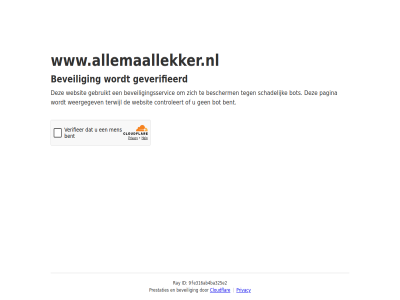 9fe316ab4ba325e2 bent bescherm beveil beveiligingsservic bot cloudflar controleert even gebruikt geduld geverifieerd id pagina prestaties privacy ray schadelijk terwijl websit weergegev www.allemaallekker.nl