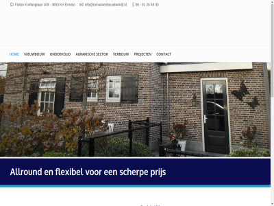 0341 06 108 20 2014 32 33 3853 49 51 56 64 aanspreekpunt adres agrarisch all allround bericht beschik bestat biedt binn bouw bouwbedrijf bouwproces bouwwerkzam communicatie complet contact contactinformatie daarbij diver duidelijk een efficientie email enkel ermelo expertis flexibel fokko gat gedrev gedur hom hor info@tomassenbouwbedrijf.nl informatie kh kortlanglan kunt lat mens mobiel nam nieuwbouw nodig onderhoud open prijs professional professionel project scherp scholtenwebdesign.nl sector team telefoonnummer terecht tijden tomass topkwaliteit transparant vakbekwam vast verbouw verlop vlekkelos vrag wanner werkelijk werkterrein zer zodat zorgt