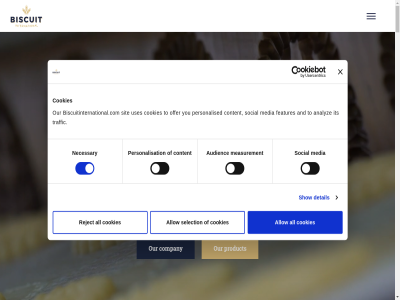 0 000 2 2023 2025 3 30 32 400 5 6 6th a about accountabl acros activities advisor after all allow along ambition an analyz and angl announc are as aspect at attitud audienc bak baking balanc be belgium best better biscuit biscuitinternational.com both bread breakfast bringing busines by can carer center chain challeng challenges champion chang chief chocolat collaboration commitment committed company connection consent constantly consumer content continues cookies cor coverag creat creating crisp cultur customer dedication delicat delicious deliver desires detail develop discover diver do donkis driv each embrac employ employes empower enabl encompas enjoy ensur environment environmental es europ european everyday everyon everywher evolv exced excellenc excellent excit executiv expand expectation experienc expertis external facilities facing factories features february filled filling find first focus footprint for foster fr franc from full futur generation genuin geographical germany get goal great growth health healthier healthy heart heir heritag heroes highly historical history honest how if impact importanc industry information innovation integrity international introduc its join journey kingdom know know-how knowledg label last latest launch leader leading legacy leisur leon linkedin local logistic long long-term mak management manufacturer market maximis measurement media milk mindset mission mor mutual necessary ned netherland new nl nurtur offer officer on one open operation or organisation other our ourselves out paris part partner peopl personalisation personalised pl planet play poland policy portfolio portugal positiv potential power pres presenc privacy privat product production promot proud pt re read rebrand regulator reject relationship releases reliability respect responsibility rich round s safely safety satisfy see selection september shar show simplicity sit skilled skip social solidarity sourcing spain stakeholder step striv striving strong subs