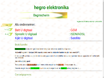 -4219989 -4231592 038 44 8042 algemen auto bedrijf bedrijfsprofiel beginscherm belt contactgegeven digital duurt e e-mail elektronika ergernis fax goed gsm hegro info@hegro.nl informatie isdn/adsl lang mail nr ondernemer onthoudt penningkruidweg postadres spreekt telefon toepass verget voort vreugd webbeheerder zwoll