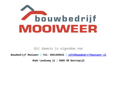 0651309533 12 8085 bouwbedrijf domein doornspijk eigendom info@bouwbedrijfmooiweer.nl landsweg mooiwer rod sm tel
