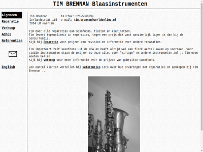-5368239 023 115 2034 aantal adres algemen all blaasinstrument brennan doet e e-mail english fluit haarlem ierlandstrat kijk klant klarinet lm mail referenties reparatie reparaties saxofon tel/fax tim tim.brennan@worldonline.nl verkop vertell