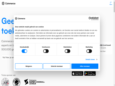 -0.11 -0.13 -0.14 -0.25 -0.28 -0.54 -0.56 -1.00 -1.26 -1.98 -11 -2.08 -2025 0 00 00001 08867 09 1 1119 13 1308 140 14070 17 2 21 24301 24740 27 2fa 3 30 31 334 350 4 4.1 4.3 5 500.000 6 617 63.303 68 7 70036969 8 831 84305 85938 9 97 aanbiedt aanbod account accounttypes ada advertenties adverter afm algemen allen analys analyser app apparaatverificatie apparat asset autoriteit avalanch avax basis beechavenue beginner bekijk beloningspercentages bescherm beschikt betaaloploss betal betekent beveiligingslag bewaaroploss bewar bied biedt binn biometrie bitcoin blijft btc bug c car cardano cash chainlink claim coc cod coin coinmerc coinmerce.io cold combiner complianc concurrer consent content cookie cookies crypto crypto-asset cryptocurrencies custody daarmee del detail dezelfd dienst direct disclaimer document dog dogecoin download ee eenvoud es ethereum eu eu-wetgev euro euro-stort europes expert extra fac factorauthenticatie fictief financiel flexibel formulier fraud functies ga gebruik gebruiker gef gegeven geld gemak gereguleerd getoond gev gevond googl handbereik her houd hulp hyp hyperliquid id id-login ide ideal informatie inlogg institutionel juridisch kies klachtenformulier klokkenluider kop kostenschema kvk kwaliteit ler les link litecoin login maakt maandag market markt media mee menu micar mogelijk momentel netherland nl nodig noodzak onbeperkt onz opnem over overzicht partner per percentages personaliser play policy populair pr preventie prijsmethodologie prijz privacy profiter qr qr-cod registrer regulation reken review rijk rippl risico ruim scan schiphol schiphol-rijk sectorspecifiek selectie selection sepa services sit sluit snel social sponsor standaard start statistiek stellar stor storag stort storting sui support@coinmerce.io tegoed the toegang toegank toegestan toekomst toestan ton toonaangev transactie transparantie tron trot trustpilot trx twee twee-factorauthenticatie typ ud uid um usd usdc vacatures vall vanaf veilig verdien vergunn verleend 