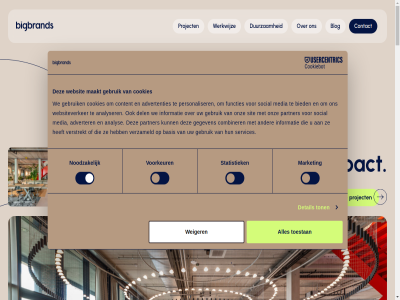 +31 0 1 2 22 30 3032 78 85 992 ace advertenties adverter ah algemen analys analyser basis bekijk bezoek bied bigbrand bigbrands.nl blijf blog combiner connect consent contact content cookies dat del detail duurzam e e-mailadres english excellent facebok functies ga gebruik gegeven googl impact improv info@bigbrands.nl informatie inhoud innovat instagram international kenn ler les linkedin maakt mailadres mak map market media merk minder nieuwst noodzak offic ongek onz partner personaliser privacy project raampoortstrat rotterdam sam selection services sign sit social statement statistiek to toestan ton up up-to-dat verstrekt verzameld voorkeur voorwaard we websit websiteverker weiger werk werkwijz