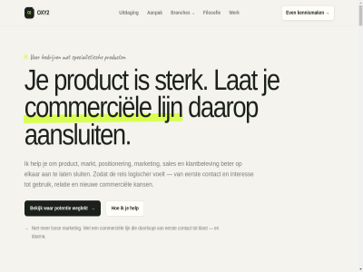 02 2026 aanpak aansluit bedrijv bekijk beter branches commerciel contact daarna daarop doorloopt eerst elkar even filosofie gebruik help info@oxy2.agency interes kans kennismak klant klantbelev lat leeuward lijn logischer los market markt nieuw o2 oxy2 positioner potentie product reis relatie sales sluit specialistisch sterk uitdag voelt war weglekt wel werk werkt zodat