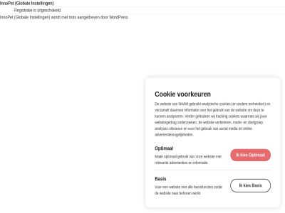 aangedrev advertentiemog advertenties all analyser analyses analytisch basis basisfuncties behor cookie cookies daarmee doelgroep gebruik gebruikt global hom informatie innopet instell jouw kies mak markt media nam onderzoek onlin onz optimal registratie relevant social techniek tracking trot uitgeschakeld uitvoer verbeter verder verzamelt voorkeur waarmee websit websitegedrag werkt wij wordpres zodat