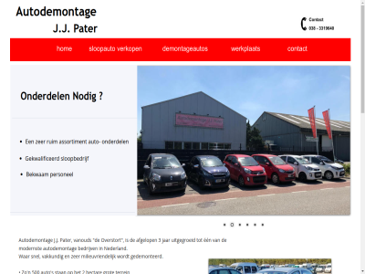 -3319640 -45148933 038 06 1 2 22 24 3 4 5 500 500m2 6 8263 aanvoer ae afgelop afsprak arn assortiment auto autodemontag autodemontagepater@yahoo.com bedrijv bekwam bestaand binn demontag dieselstrat direct een europes gebruikt gedemonteerd gekwalificeerd grot hectar ieder j.j j.j.pater japan jar jong kamp keuz lag lever m magazijn mak milieuvriend modernst motor n nederland nieuw nieuwst nodig onderdel onz overstort pater personel prijz prober recycl rembour richtlijn ruim s schadeauto sloopauto sloopbedrijf snel stan t terrein uitgegroeid uur vakkund vanoud verkop verzend volgen voorrad war wek werk wij zer zoekt