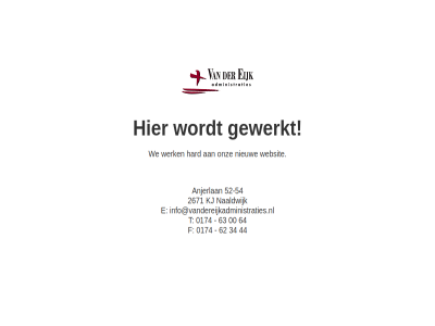 -54 00 0174 2671 34 44 52 62 63 64 anjerlan e eijk f gewerkt hard info@vandereijkadministraties.nl kj naaldwijk nieuw onz t we websit werk