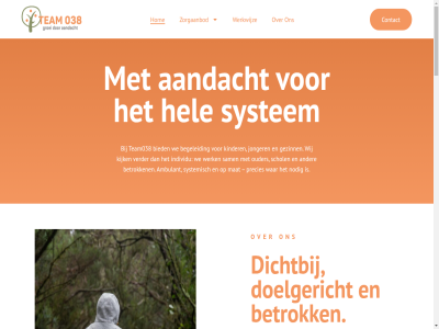 +31 03 05 1 19 2026 33 6 aanbod aandacht actief afgestemd afspeelt algemen allen ambulant arjan basis begeleid begeleidingsgesprek behandelar bekijk benader bestat betrek betrok betrokken bied binn blijvend breng client clientsystem cognitiev contact daarnaast daarvan diagnoses dichtbij doelgericht doordat doorlop dynamiek echt elkar emdr en/of ervan gedragstherapie gegev gekoppeld gelov generalist gesprek gezin gezinn gezinsbegeleider goertjesweg hel hom individu info@team038.nl informatie ingezet intakegesprek jonger jullie kaart kijk kijkt kind kinder klacht klinisch kwaliteit lev linda mat mogelijk mur naviger nem nodig omgev onderscheidt onlin onz orthopedagog ouder overtuigd per plat positiev precies privacy protocoll realiser regelement richt ruimt runningtherapie sam schol simpelweg situatie social specifiek sprek stag stat stell stelt system systemisch team team038 thuis tijd traumabehandel uniek verander verder verwijzer verzorger voorwaard vrij wanner war we werk werkelijk werkwijz wij zorgaanbod zorgadvies zorgproces zwoll
