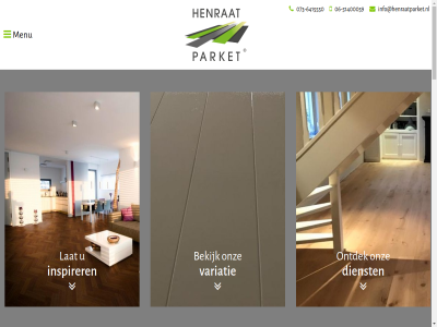 -51400059 -6415550 06 073 3 5232 a aanbod aanhel aanvrag afmet afsprak allen assortiment bedrijf bekijk bekled belangrijk bestaand bewerk bezoek bh bosch bovendien budget contact den deskund dienst direct disclaimer e.o echt eerlijk elder full full-servic gat gebied gekocht goed grag grep hel help henrat hertogenbosch hom houtsoort industrieel industriel info@henraatparket.nl informer inspirer installer juist kennis keuz kiest kiez klassiek kunt kwaliteitsverhoud laminaatvloer laminat lat legg mag mak menu mogelijk motief nieuw offert onderhoud ontdek onz parket past plank plint prachtig prijs prijs-kwaliteitsverhoud privacyverklar product project pvc recht renover robuust rustiek s s-hertogenbosch schur servic speldenmakerstrat stijl stofvrij terecht totaalleverancier trap trapp typ uiteraard uitgebreid uitstral uitzoek variatie vel verwacht vind visgrat vloer volg voorkeur voorwaard vrag vrijblijv waarbij we welk werk wij woning zoal