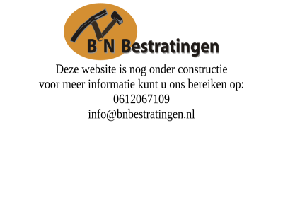 0612067109 bereik bestrat bn constructie info@bnbestratingen.nl informatie kunt websit