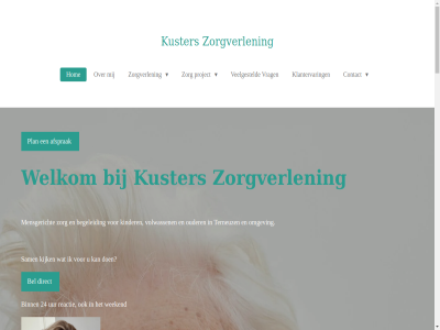 -36372057 06 144626 2026 24 27693 87443503 aandacht aanpak achter adem afgestemd afsprak allen autism avonddienst band begeleid beginn behoeft bel benieuwd bent beperk besprek best beteken betrok bewoner bied bijzonder binn boodschapp breng buit by central certificer client contact daarbij daarom dagelijk dementie denk dienst direct doel even extra facebok ga gerust grag hart hom hoofdinhoud huidig hulp ieder investeringsmog jong jouwweb kennismakingsgesprek keurmerk kijk kinder kiwa kiwa-keurmerk klantervar kleinschal kok kom kuster kusterszorg@gmail.com kusterszorgverlen kvk kwaliteit les lev licham linkedin maatwerk mantelzorger mat mee men mens mensgericht mogelijk mw naast nem nodig omgev ondersteun ondersteunt opbouw ouder overnem past person pgb pgb-client plan powered prettig project reactie regio registraties respect ruimt rust sam situatie solopartner stan stat structur terneuz thuissituatie twijfelt uniek uur veelgesteld veilig verstand vertrouw vertrouwd verzorgingshuiz vlaander volwassen vooral voorop vorm vrag vrijblijv waarin we weekend welk welkom welzijn wens werk werkgebied werkzam whatsapp woont woonzorgproject zeeuw zeeuws-vlaander zelfredzam zodat zorg zorgboerderij zorgproject zorgverlen zorgvrag