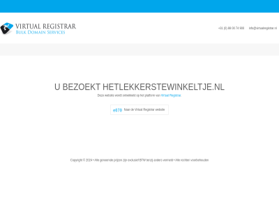 +31 0 00 74 88 900 bezoekt hetlekkerstewinkeltje.nl info@virtualregistrar.nl ontwikkeld platform registrar virtual websit