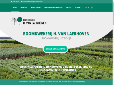 0165341535 aanbod aarzel akkoord allemal assortiment bedrijf bekijk bel belangrijkst beleid boomkweker boomkwekerij brabant bred contact container cookies cookieverklar erkend ga galerij gebied gebruik gespecialiseerd gev gevestigd h halfstamm handelar hart hom hoogstamm hovenier indruk info@boomkwekerijvanlaerhoven.nl informatie klar kun kunt kwaliteit kwek kweker laerhov leveringsvoorwaard lez maakt mocht nederland nem nieuw omgan onz opnem over persoonsgegeven privacy prober rand schijf script seizoen sit surf terecht terug tuincentra vindt vrag we websit welkom west wij z zowel zull zundert