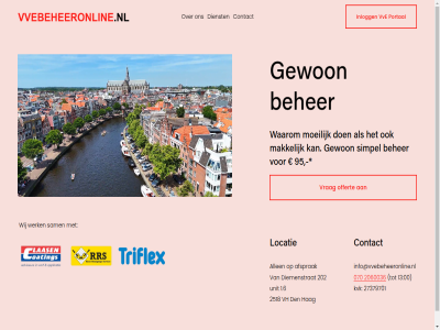 0 00 070 1.6 13 202 2060036 2518 27379701 95 afsprak allen beher contact den diemenstrat dienst gewon hag info@vvebeheeronline.nl inlogg kvk locatie makkelijk moeilijk offert portal sam simpel unit vh vrag vve vvebeheeronline.nl waarom werk wij