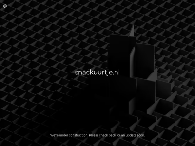an back check coming construction for pleas re snackuurtje.nl son under updat we