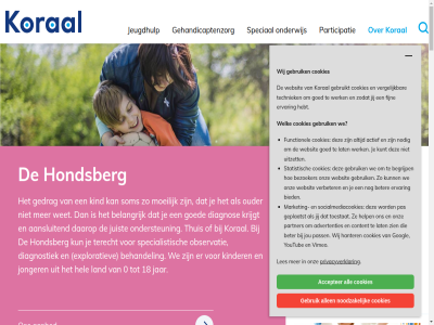 /lecdehondsberg 0 00 013 046 13 14 17.00 18 2026 28 32 477 5 5062 52 523 5285159 8.30 826 828 833 aanbod aanmeld aanpak aansluit aanwez accepter achter actief advertenties advies af afgestemd algemen all allen annabel audenaerd be beeld beeldvorm begeleider begrijp behandel bekijk bel belangrijk bereik beroep beschik best beter bezoeker bied bijbehor bijzonder by clientenbureau clientenbureauhb@koraal.nl clientenportal complex contact contactgegeven content cookies daarom daarop deskund diagnos diagnostiek disclaimer doorverwez duidelijk e e-mail elk ernstig ervar exploratiev facebok fijn financier functionel functioner gang gebruik gebruikt gedrag gedur gehandicaptenzorg geplaatst gericht gerust geschiedenis gevond gezin goed googl hand handel hanter hebt hel helder help herstel hondsberg hulpverlen hulpverlener hulpvrag impressie indien info@koraal.nl infohb@koraal.nl informatie inhoud intensief intensiev intern ivengi jar jeugdhulp jeugdhulpverlen jij jonger jou jt juist kind kinder komt koral kort krijgt kun kunt land lang lat les levert loss maakt mad mail mak market medewerker medewerkersportal meestal middel minimal moeilijk mogelijk moment multidisciplinair nederland neemt nem netwerk nodig noodzak observatie oisterwijk omgan onderstaand ondersteun onderwijs ontstan ontwikkel onz oorzak opgehev ouder overbelast p.i.school participatie partner pas pass passend period praktisch precies privacy privacyverklar probleemgedrag problem problematiek professional regional rendement resultat rug sam schol socialmediacookies som speciaal specialistisch specifiek spreekur stat statistisch system team teamviewer techniek telefon telefonisch telefoonnummer terecht thuis tijden toegank toekomstadvies toekomstperspectief toestat tuss uitzet uur vak vastgelop verbeter verblijf verder vergelijk verminder verschill via video vimeo volgend vorm vrag wanner we websit welk wer werk werkdag werkt wet wij www.facebook.com www.facebook.com/lecdehondsberg youtub zien zodat