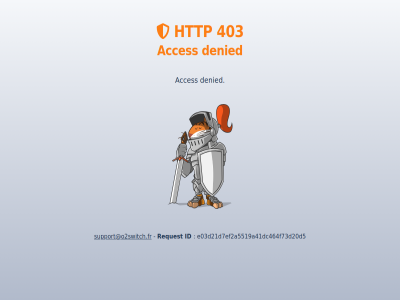 403 acces denied e03d21d7ef2a5519a41dc464f73d20d5 http id request support@o2switch.fr