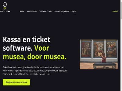 +31 0700 10 1181 20 782 90310780 aantal aantall abonnement administratie afdel algemen amstelven b.v beher bekijk benieuwd beschik bezoeker boekhoud boekhoudpakket cent contact cor creeer dagelijk disclaimer distributie duizend e e-mail educatie educatiev eig elk enkel financiel fluitj gebruiksvriend geconsumeerd geintegreerd gerust gescand geschikt gesynchroniseerd groep groepsticket grot hom ideal info@ticketcore.nl informatie integratie introducer introduceticket inzicht jar kan kassa koppel kunt kvk lang loyaliteitsprogramma mail mak makkelijker meerder meest miljoen mogelijk musea museum museumkaart naadloz nem noshow omgev omvang onlin ontdek ontworp onz oploss payment per prat presenter prijz provider realtim regulier relatie reseller samenwerk selectie servic slecht softwar speciaal stroomban system tel terugker ticket ticketsoftwar ticketverkop ticketverwerk tuss uur verkocht verkop verwelkomt verzorg voorwaard vx waarmee we webshop wellicht wenst wij zelf zoal