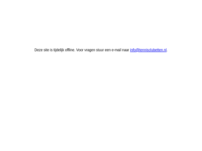 e e-mail et info@tennisclubetten.nl mail offlin sit stur tennisclub tijdelijk vrag