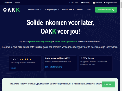 +31 .. 0 1 10 13e 15 19 2 2025 2026 25 25.000 26 3 3011 37 40 5 55 60 7 940 aa aanbieder aanbiedt aandel aanspreekpunt aanvull advies adviseur af all artikel atentikmarket attentikmarket bedrijf begeleid behaald beheerd beher bekijk belef belegd belegg beleggingsbeleid beleggingservar beleggingsoploss beoordeeld beoordel bereik beschik best beter beur beursplein bied biedt binn blijft box bred brengt buitendienst bureau capital center committee contact contactperson cookiebeleid daalder daarmee deelmarkt del dfo diepgaand doel duurzam e een etag extra financie financieel finner.nl gebruiksvoorwaard gedeelt geeft geld gelijk gespreid gev goed hebt helder hoger hom iederen info@oakk.nl inkom inleg inlogg inventariseert investment invull januari jar jou jouw k kennisbank kiez kind kinder klant klein kleinkinder kost kostenefficient kostenstructur kun kunt langer lastig later le leest leestijd les lijfrent loopt lukas mak manager marc markt marktengedeelt meest middel minimal minut nem nuland oak oakk obligaties onafhank onderwerp onderzoek onttrek onttrekt onz onzeker opbouw open oploss overhoudt oversluit particulier partner pensioen pensioenbooster per performanc performanceonderzoek person portefeuill potj professionel rad reden reken rendement risico rotterdam s services significant skill solid startbedrag stat stel stopp synergie talk tariev tijd toe toegetred trad traditionel twee twijfelt vanaf vast veelgesteld veilig vennootschap verantwoord verklein verlaagd verlag verliez vermog vermogensadvies vermogensbeheerder vermogensbeher vervang video vind voeg voldoend volgend voorop vrag waardor waarom we wealth wellicht wereld werk wij wilt winnar world zelf zet zien zoal