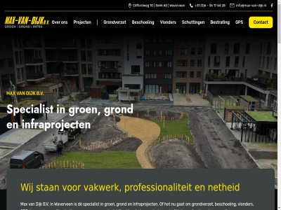 +31 0 10 17 2026 28 36 3646 6 64 ag b.v beschoei bestrat cliffordweg contact contactformulier de dienst dijk gat gebeld gps gps-toepass groen groenproject grond grondig grondverzet grot ieder info@max-van-dijk.nl infraproject jouw klein max nam netheid onderstaand ontwerp opnem pak professionaliteit professionel project schutting snoek specialist stan studio telefoonnummer toepass trot vakwerk vlonder vul war waverven we werk wij wilt