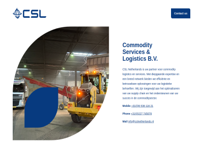 +31 0 116 21 227 536 6 745078 b.v commodity contact info@cslnetherlands.nl logistic mail mobil phon services us