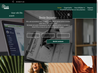 -506 06 1998 2007 2011 220 25 48 52 6075 97 aanzien abonnement achter advies adviser afdek afgelegd afsprak algemen alinea arbeidsongeschikt balancer ban belang bell best bezoeker bied binn concret contact contactformulier daarbij daarvor denk dienst dienstenwijzer dienstverlener document e e-mail eed elk ep ervar event financial financiel gan gedragscod gegeven gelov gesprek gezamen gezond goed gratis herkenbosch hiervan hom hoogstrat hur hypotheekvrag incidentel intakegesprek jar kant klacht klant kom kop kostelos lat leuk lev lif life-event locatie mail mak minder mogelijk nam nieuw oak omtrent onbezorgd ondersteun ondertek oog opdracht organisatie overdracht overlijd past pensioen pensioenvrag person planning privacy reger registrer risico roel roel@oakadvies.nl ruim s sam samenwon scheid schmitz sind telefon telefoonnummer ten terug toekomst touch trouw uur vergelijkingskaart verhuiz verklar vermogensopbouw verzoek vooruitkijk voorwaard we welk werkelos wij wilt zowel