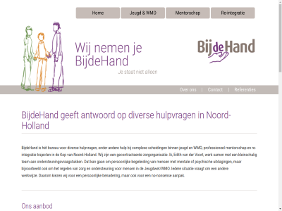 06 1741 2026 30 558 627 76 aanbod aangeslot aanpak anita annelor antwoord begeleid benader biedt bijdehand bijvoorbeeld binn bureau complex contact copyright da daarom dien dienst direct diver doorverwez drietal edith extra fotografie gan gecontracteerd geeft gef gegeven gemeent gespecialiseerd gezicht gezinsondersteun grafisch grag het holland hulp hulpvrag ieder info@bij-de-hand.com informatie inlogg integratie jeugd jeugdwet/wmo jeugdzorg kiez kleinschal kogerlan kop les lev locatie media men mens mental mentorschap nem nieuwsbericht no no-nonsen nodig nonsen noord noord-holland ondersteun ondersteuningsvraagstuk ontwerp opvoedondersteun person persoonsgericht professionel psychisch re re-integratie regel reintegratietraject rob rout sam schag scheiding scheidingsproblematiek situatie slag social stijlvol team toestemm traject uitdag uitgevall uwv verder verwerkt via voort vraagt vrijwill we websit wel welkom wer werk werkwijz wia wij wmo www.fotografieastridvolten.nl ziber ziekt zit zoek zorg zorgorganisatie