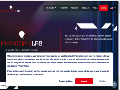 +31 -0746858 0 2026 27001 85 a about accept advic ahead allow analytic and approach are at awarenes b.v based be behavior behind beyond boring both box browser browsing built certified chang check check-the-box click collect complianc complicated computer contact content cookie cookies copyright cor customiz cyberlab cybersecurity declin demo e e-ntertainment-based eenpotcreatief email enterprises experienc expertis explor fewer find focuses follow for free from fun generation genuin hacker highest hom how hub if improv includ influencer info@phantomslab.io information instagram interact iso just kep knowledg lead leading linkedin maatwerk may media met metric mor most mov new nis2 no nonsen not ntertainment on one only oploss order other our out outsid password phantom phishing playful policy preferenc privacy remember research reseller s see setting shifting short singl slab smart solution stand standard start step stores stronger t that the theory thes this tiktok to tracked training trial us use used visit visitor warning we websit when whom will with won world you your youtub