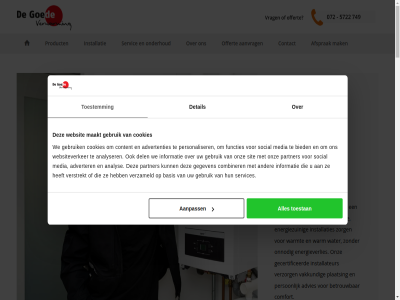 0 072 08 1 12.30 16.30 1703 2 2749 45 572 6 aanbied aangenam aangeslot aanpass aanvrag abonnement advertenties adverter advies adviestol afgesteld afsluit afsprak airco aircondition algemen all analys analyser b.v basis begint behag bekijk bell besliss best betrouw bied bijverwarm binnenklimat brandstoff combiner comfort comfortabel contact content cookies copyright cv cv-ketel daarnaast db degoedeverwarming.nl del denk detail dinsdag doe donderdag dudokweg duurzam efficient en energieverlies energiezuin fossiel functies gebeld gebied gebruik gebruikt gecertificeerd gegeven gemak geslot goed grag heerhugowaard heerlijk hel help hoef hom hoofdverwarm ieder info@degoedeverwarming.nl informatie instalcenter installateur installatie installatiebedrijf installatieklus installaties installatietechniek interes jaarlijk jar jouw kennisplein ketel keuzehulp kies koel kun kunt les link maakt maandag mak manier mat media mogelijk nagekek nem nieuw nodig offert onderhoud onderhoudscontract onnod ontdek ontvang ontwikkeld onz openingstijd oploss opnieuw optie optimal partner passend past person personaliser plaatsing plann policy privacy problem product scherp schoongemaakt servic services showrom sit slimm snel social speciaal start sted still stookt tal test tijden toestan toestemm uur vak vaker vakkund verduurzam verminder verstrekt vertell verwarm verzameld verzorg vloerverwarm volg voorkom voorwaard vorm vrag vrijdag w.m waarbij warm warmt water we websit websiteverker wel welk wellicht werkend wet wij woensdag won woning woonsituatie zaterdag zeker zomer zondag zorg