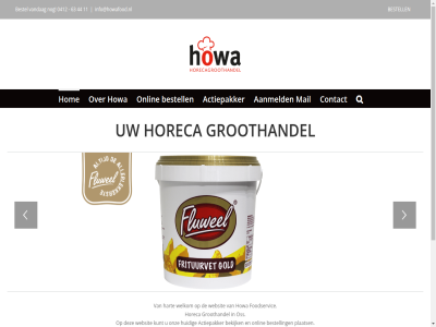 0412 11 2024 33 44 5347 63 aanmeld actiepakker all b.v bekijk bestel bestell bv contact content copyright e e-mail fod foodservic groothandel hart hom horeca howa huidig ijsselstrat info info@howafood.nl informatie kg kunt mail nem onlin onz oss plaats reserved right skip telefon to vandag websit welkom