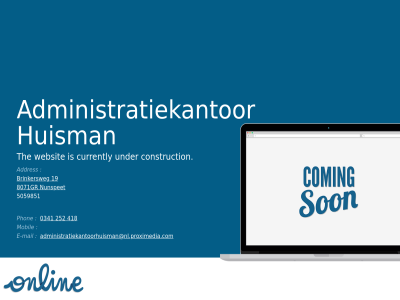 0341 19 252 418 5059851 8071gr addres administratiekantoorhuisman@nl.proximedia.com administratiekantor brinkersweg construction currently e e-mail huisman mail mobil nunspet phon the under websit