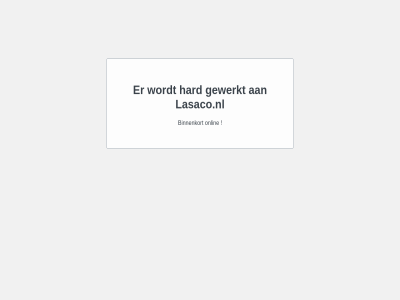 binnenkort gewerkt hard lasaco.nl maintenanc mod onlin