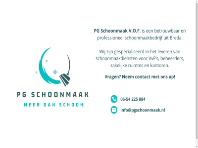 -54 06 225 884 beheerder betrouw breda contact gespecialiseerd info@pgschoonmaak.nl kantor lever nem ondersteun ontworp pg professionel ruimtes s schoonmaakbedrijf schoonmaakdienst schoonmak v.o.f voorwaard vrag vve wij zakelijk