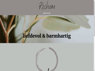 +31620917416 barmhart bovenal esther@richam.nl geestelijk genad hebreeuw inhoud klein liefdevol ontferm opleid richam theolog uitdrag uitvaartspreker verwijz verzorger welkom werkwoord