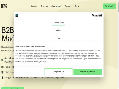 +31 0 060 1 2 2025 3 3530 5 6 85 aanpass about advertenties adverter advertis agencies agency akkoord all analys analyser and approach are b2b basis better bied blijft blog boost brand busines business-to-busines businesses campaign carer cas clear combiner communication company condition contact content cookie cookies crafted del detail do driv elevat everyth for functies gat gebruik gegeven get googl hand hands-off headcor headcore.com info@headcore.com informatie interested jargon just key languag lead maakt mad manag market media nl no off offic onz our partner personaliser policy premier privacy result sales services simpl sit social specialization specialized specifically strategies studies succes tailored term the to toestan toestemm top touch us verstrekt verzameld visit we websit websiteverker what you your