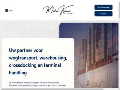 0181 2014 2026 284 3225 6a 961 a aandacht aansluit aanvrag adr algemen all b bedrijv begrijp begrip behoeft bekend bericht best betrouw bied bv christiaan contact container containertransport containervervoer crossdock cruciaal dienst document download e e-mail efficientie ernar ervar formulier gat gevar geword goeder grot groupag handel handling hav hellevoetsluis huygensweg info info@michelkramertransport.nl informatie instell jarenlang klant klantenkr koel koelvries kramer kwaliteit ld les log mail markt medewerker menu michel mogelijk nam neemt nem nieuwsgier o.a offert ontwikkeld onz opgebouwd oploss opricht over partner passend policy portal portfolio privacy recht rotterdam sam sector servic servicegericht services simpel sind snel specifiek speler stoff strev tank tautliner team telefoonnummer terminal transport transportoploss transportsector veiligheidsadvies veiligheidsadviseur vereist verschill vervoer verzend vind voorbehoud voorwaard vriestransport vul wanner war warehous we wegtransport wegvervoer werkt wij