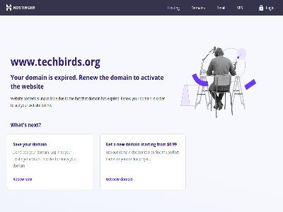 0.99 a account activat checker content domain don due email expired fact find for from get has hosting hostinger lock log login los nam new next now onlin order our perfect project renew s sav see starting t that the to tol unavailabl use vps websit what www.techbirds.org your