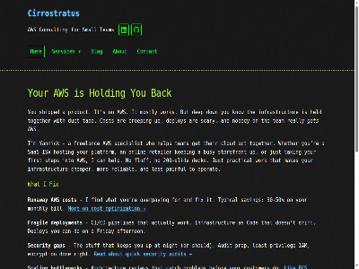 -50 200 2026 30 a about act action actually afternon all an and architectur are as at audit aws back befor best bill bitbucket blog bottleneck busy but call can catch cdk cheaper ci/cd cirrostratus clear cloud cloudformation cloudwatch cod comfortabl consult consultant contact contact@cirrostratus.cloud cost creeping curious customer daily deck deliverables dep deploy deployment dev devop do doesn don down drift duct ecs encryption expert find first fix fixed fixed-scop fluff for fragil free freelanc friday full full-tim gap get github held help holding hom hosting how i iam infrastructur into issues isv it just keeping kep know lambda least least-privileg les let lik m makes memory migration monthly mor mostly night no nobody on on-call ongoing onlin opentofu operat optimization or overpay painful pipelines platform practical practices prep privacy privileg problem product project quick rds re read really reliabl reserved rest retailer retainer review right runaway s salary sas saving scaling scary scop security services setup shipped should slid small specialist step storefront stuff t taking talk tap team terraform terragrunt that the their tim to together tol typical up upskill view what whether who with without work wrong yannick you your zoo