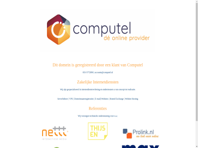 -5772890 055 accounts@computel.nl computel concept de domein domeinnaamregistraties e e-mail exchang geregistreerd gespecialiseerd hosted hosting internetdienst internetdienstverlen klant mail o.a ondersteun onlin provider realisatie referenties serverbeher technisch verzorg via vps websit websites wij zakelijk