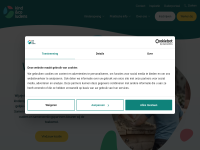 aanpass advertenties adverter analys analyser basis bevlog bied co collega combiner contact content cookies dag del detail elk functies gebruik gegeven gelijk hom info informatie inschrijv inspiratie jouw kind kinder kinderopvang kinderopvangorganisatie kleur locatie luden maakt maatschapp media mogelijk ontwikkelkans onz ouder ouderportal partner personaliser praktisch s sam samenwerkingspartner services sit social toekomst toestan toestemm trot verstrekt verzameld vind we websit websiteverker weiger werk wij zet zoek zovel