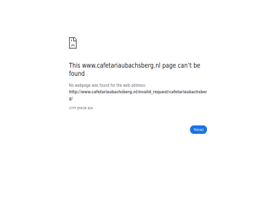 /invalid_request/cafetariaubachsberg/ 404 addres be can error for found http no pag reload t the this web webpag www.cafetariaubachsberg.nl www.cafetariaubachsberg.nl/invalid_request/cafetariaubachsberg/