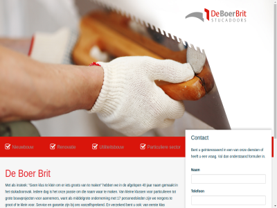 0653246386 1131 17 40 75 aannemer ad adres afgelop bent boer bouwproject brit contact dag dienst e e-mail eerst formulier garantie geinteresseerd gemaakt grot ieder info@deboer-brit.nl instek jar klas klein klus kluss mail mak middelgrot nam nergen nieuwbouw ondernem onderstaand onz particulier passie personeelsled prijs renovatie scherp sector servic stukadoorskwaliteit stukadoorsvak telefon utiliteitsbouw vanzelfsprek verstur verzekerd volendam vraag/opmerking vrag vul war we zuideind