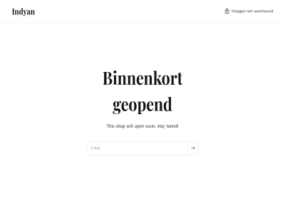 binnenkort e geopend indyan inlogg mail open shop son stay this tuned wachtwoord will