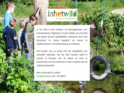 06 24749917 actief bescherm bezig breng contact doel educatief generatie gev houd info@inhetwild.nl informatie materiaal mens natur ontwikkel toekomst volgend we wild